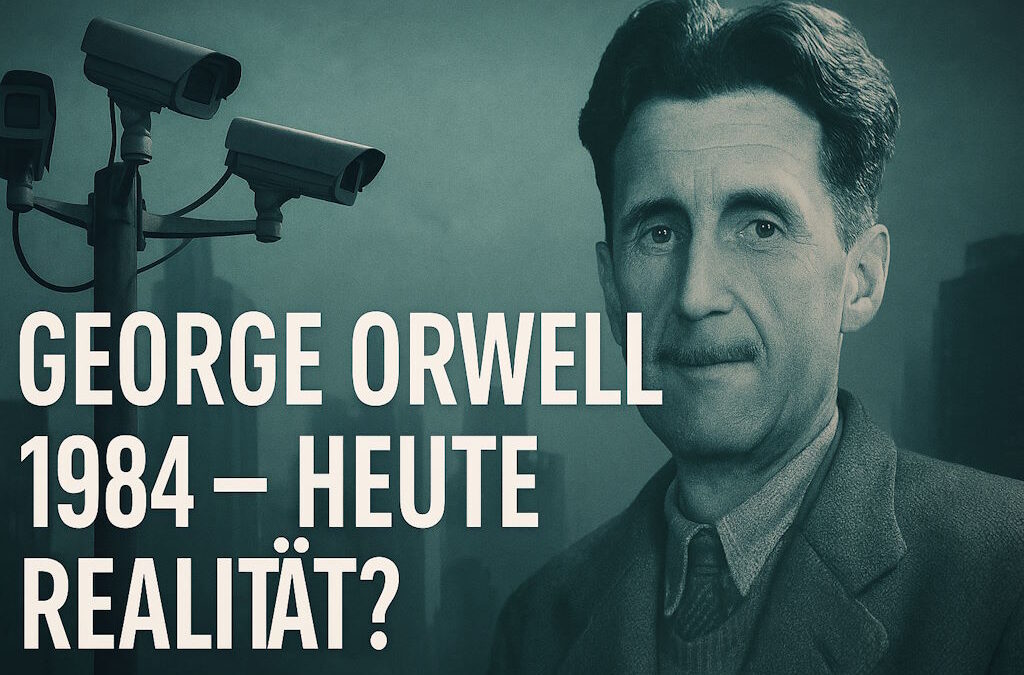 George Orwell 1984 - heute Realiteat